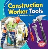 Construction Worker Tools (Bumba Books ® ― Community Helpers Tools of the Trade)