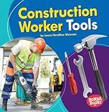 Construction Worker Tools (Bumba Books ® ― Community Helpers Tools of the Trade)