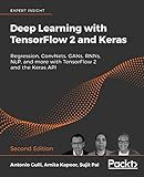 Deep Learning with TensorFlow 2 and Keras: Regression, ConvNets, GANs, RNNs, NLP, and more with TensorFlow 2 and the Keras API, 2nd Edition