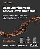 Deep Learning with TensorFlow 2 and Keras: Regression, ConvNets, GANs, RNNs, NLP, and more with TensorFlow 2 and the Keras API, 2nd Edition