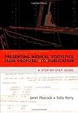 Presenting Medical Statistics from Proposal to Publication: A Step-by-step Guide (Oxford Medical Publications)