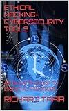 ETHICAL HACKING-CYBERSECURITY TOOLS: AN IN-DEPTH GUIDE TO ESSENTIAL PROGRAMS