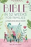 The Bible in 52 Weeks for Families: A Yearlong Bible Study