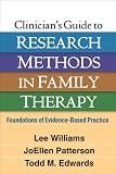 Clinician's Guide to Research Methods in Family Therapy: Foundations of Evidence-Based Practice