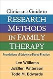 Clinician's Guide to Research Methods in Family Therapy: Foundations of Evidence-Based Practice