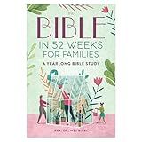The Bible in 52 Weeks for Families: A Yearlong Bible Study