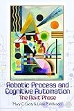 Robotic Process and Cognitive Automation: The Next Phase