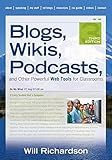 Blogs, Wikis, Podcasts, and Other Powerful Web Tools for Classrooms