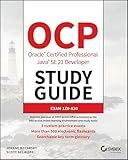 OCP Oracle Certified Professional Java SE 21 Developer Study Guide: Exam 1Z0-830 (Sybex Study Guide)
