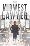The Midwest Lawyer: A Legal Thriller (Maggie Gallagher Legal Thriller Series Book 1)