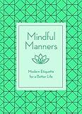 Mindful Manners: Modern Etiquette for a Better Life