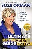 The Ultimate Retirement Guide for 50+: Winning Strategies to Make Your Money Last a Lifetime (Revised & Updated for 2025)
