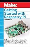 Getting Started With Raspberry Pi: Getting to Know the Inexpensive ARM-Powered Linux Computer (Make)