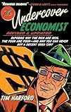 The Undercover Economist, Revised and Updated Edition: Exposing Why the Rich Are Rich, the Poor Are Poor - and Why You Can Never Buy a Decent Used Car!