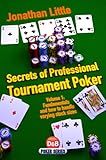 Secrets of Professional Tournament Poker, Volume 1: Fundamentals and how to handle varying stack sizes