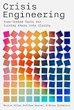 Crisis Engineering: Time-Tested Tools for Turning Chaos into Clarity