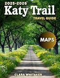 Katy Trail Travel Guide 2025-2026: Your Ultimate Companion to Missouri's Scenic Rail Adenture