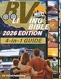 The RV Living Bible: Make the Road Your Home with This All-in-One Guide Covering Setup, Maintenance, Connectivity, Delicious Meals, and Unforgettable Routes Across the USA & Canada