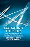 Managing the Skies: Public Policy, Organization and Financing of Air Traffic Management