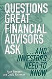 Questions Great Financial Advisors Ask... and Investors Need to Know