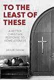 To The Least of These: A better Christian response to homelessness