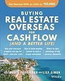 Buying Real Estate Overseas For Cash Flow (And A Better Life): Get Started With As Little As $50,000