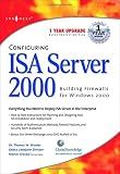 Configuring ISA Server 2000: Building Firewalls for Windows 2000