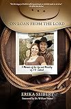 On Loan from the Lord: A Memoir of the Life and Ministry of J.D. Seibert