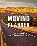 Step by Step Moving Planner for Local or Long Distance Moves: Moving Abroad Checklist & Guide