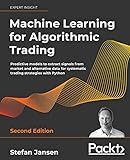 Machine Learning for Algorithmic Trading: Predictive models to extract signals from market and alternative data for systematic trading strategies with Python
