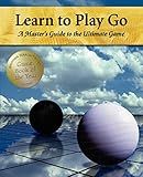 Learn to Play Go: A Master's Guide to the Ultimate Game (Volume I)