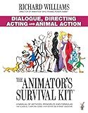 The Animator's Survival Kit: Dialogue, Directing, Acting and Animal Action: (Richard Williams' Animation Shorts)