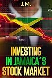 Investing in the Jamaican stock market: A beginner's guide