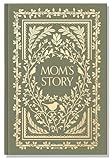 Mom's Story: A Memory and Keepsake Journal for My Family (Heirloom Story Books and Guided Journals)