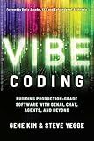 Vibe Coding: Building Production-Grade Software With GenAI, Chat, Agents, and Beyond