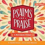 Psalms of Praise: A Movement Primer (Baby Believer)