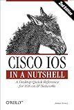 Cisco IOS in a Nutshell: A Desktop Quick Reference for IOS on IP Networks (In a Nutshell (O'Reilly))