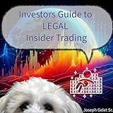 Investors Guide to LEGAL Insider Trading: Wall St. Investing Secrets Revealed – Retail Investor no more