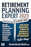 Retirement Planning Expert 2023: The Four Essential Steps To Achieve A Better Retirement