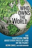 Who Owns the World: The Surprising Truth About Every Piece of Land on the Planet