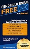 Send Bulk Email Free With phpList3: The Definitive Guide to Cost-Effective Email Marketing