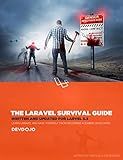 The Laravel Survival Guide: Written & Updated for Laravel 5.3