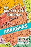 My Bucket List Journal - ARKANSAS (Ultimate Bucket List Books!)