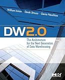 DW 2.0: The Architecture for the Next Generation of Data Warehousing (Morgan Kaufman Series in Data Management Systems)