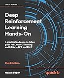 Deep Reinforcement Learning Hands-On: A practical and easy-to-follow guide to RL from Q-learning and DQNs to PPO and RLHF