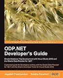 ODP.NET Developer's Guide: Oracle Database 10g Development with Visual Studio 2005 and the Oracle Data Provider for .NET