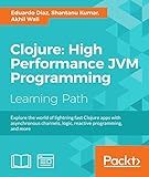 Clojure: High Performance JVM Programming