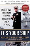 It's Your Ship: Management Techniques from the Best Damn Ship in the Navy, 10th Anniversary Edition