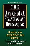 Art of M&A: Financing and Refinancing (Art of M & A)