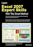 Learn Excel 2007 Expert Skills with The Smart Method: Courseware Tutorial teaching Advanced Techniques